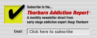 Free monthly Thorburn Addiction Report